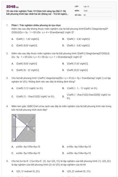 20 câu trắc nghiệm Toán 10 Chân trời sáng tạo Bài 2: Hệ bất phương trình bậc nhất hai ẩn (Đúng sai - Trả lời ngắn) có đáp án