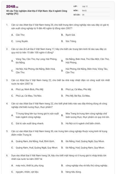 40 câu  Trắc nghiệm Alat Địa lí Việt Nam: Địa lí ngành Công nghiệp (P2)