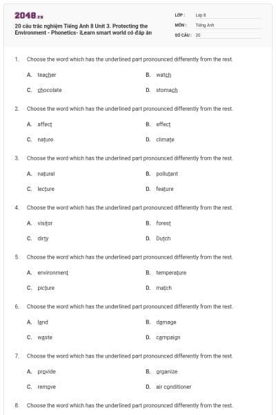 20 câu trắc nghiệm Tiếng Anh 8 Unit 3. Protecting the Environment - Phonetics- iLearn smart world có đáp án