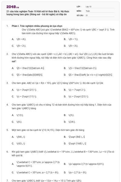 21 câu trắc nghiệm Toán 10 Kết nối tri thức Bài 6. Hệ thức lượng trong tam giác (Đúng sai - trả lời ngắn) có đáp án