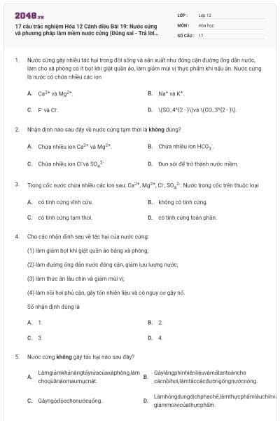 17 câu trắc nghiệm Hóa 12 Cánh diều Bài 19: Nước cứng và phương pháp làm mềm nước cứng (Đúng sai - Trả lời ngắn) có đáp án
