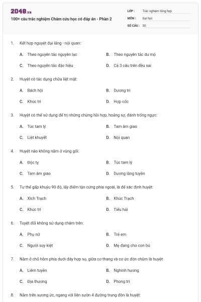100+ câu trắc nghiệm Châm cứu học có đáp án - Phần 2