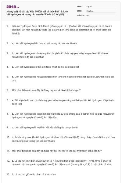 (Đúng sai) 12 bài tập Hóa 10 Kết nối tri thức Bài 13: Liên kết hydrogen và tương tác van der Waals (có lời giải)