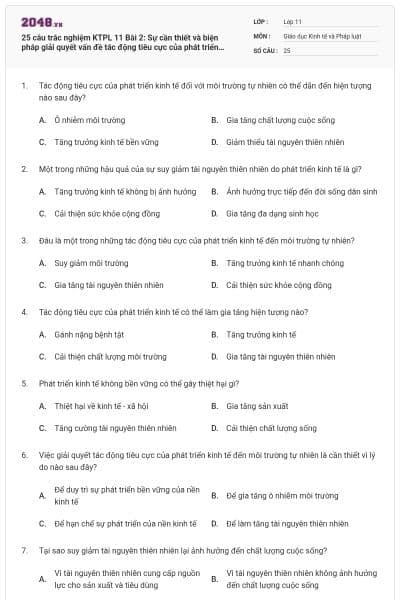 25 câu trắc nghiệm KTPL 11 Bài 2: Sự cần thiết và biện pháp giải quyết vấn đề tác động tiêu cực của phát triển kinh tế đến môi trường tự nhiên có đáp án
