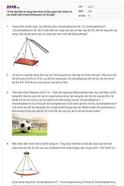 19 bài tập Một số dạng toán thực tế liên quan đến Vectơ và các phép toán trong không gian (có lời giải)