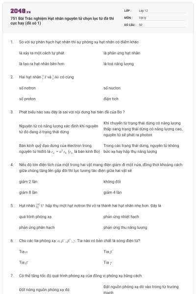 751 Bài Trắc nghiệm Hạt nhân nguyên tử chọn lọc từ đề thi cực hay (đề số 1)