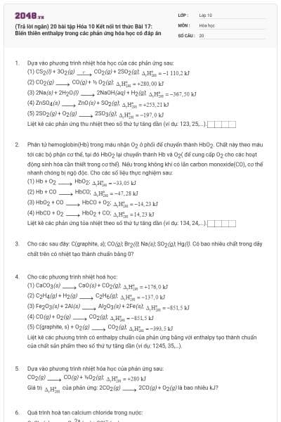 (Trả lời ngắn) 20 bài tập Hóa 10 Kết nối tri thức Bài 17: Biến thiên enthalpy trong các phản ứng hóa học có đáp án