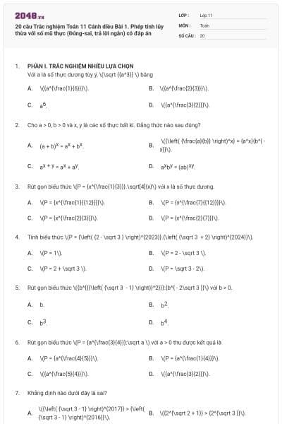 20 câu Trắc nghiệm Toán 11 Cánh diều Bài 1. Phép tính lũy thừa với số mũ thực (Đúng-sai, trả lời ngắn) có đáp án
