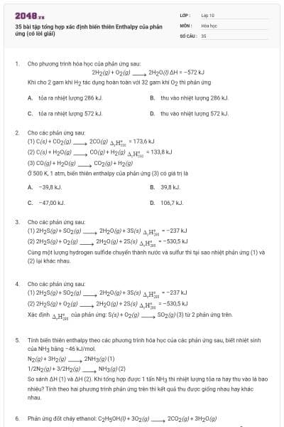 35 bài tập tổng hợp xác định biến thiên Enthalpy của phản ứng (có lời giải)