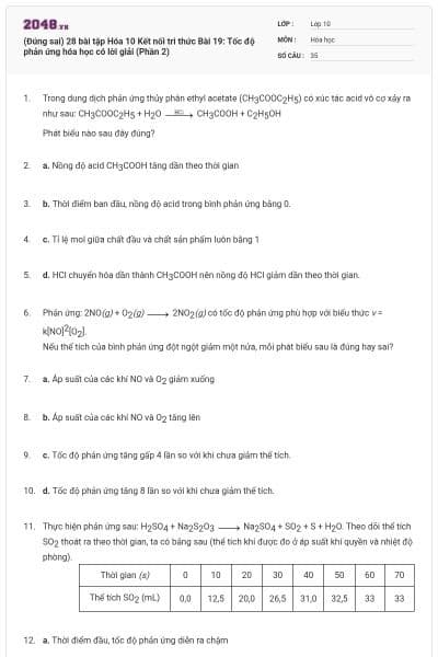 (Đúng sai) 28 bài tập Hóa 10 Kết nối tri thức Bài 19: Tốc độ phản ứng hóa học có lời giải (Phần 2)