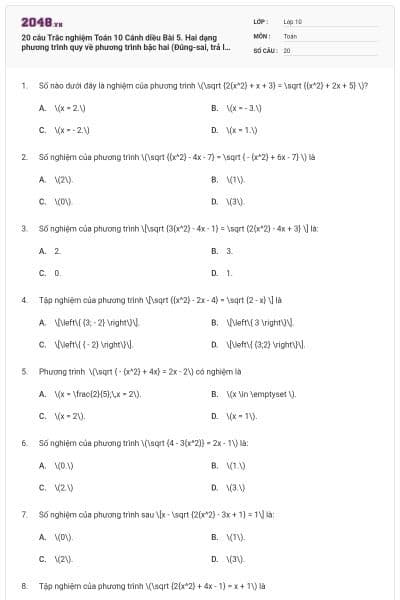 20 câu Trắc nghiệm Toán 10 Cánh diều Bài 5. Hai dạng phương trình quy về phương trình bậc hai (Đúng-sai, trả lời ngắn) có đáp án