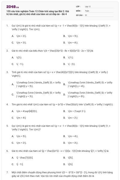 155 câu trắc nghiệm Toán 12 Chân trời sáng tạo Bài 2: Giá trị lớn nhất, giá trị nhỏ nhất của hàm số có đáp án - Đề 4