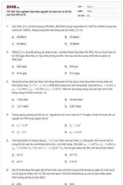 751 Bài Trắc nghiệm Hạt nhân nguyên tử chọn lọc từ đề thi cực hay (đề số 4)