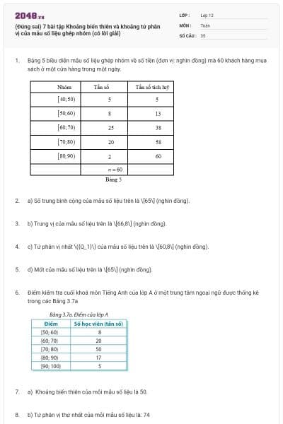 (Đúng sai) 7 bài tập Khoảng biến thiên và khoảng tứ phân vị của mẫu số liệu ghép nhóm (có lời giải)