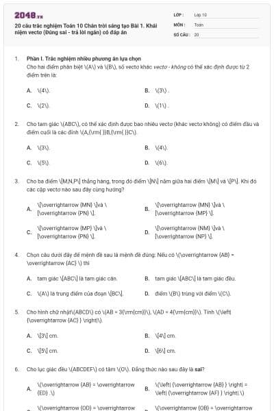 20 câu trắc nghiệm Toán 10 Chân trời sáng tạo Bài 1. Khái niệm vectơ (Đúng sai - trả lời ngắn) có đáp án