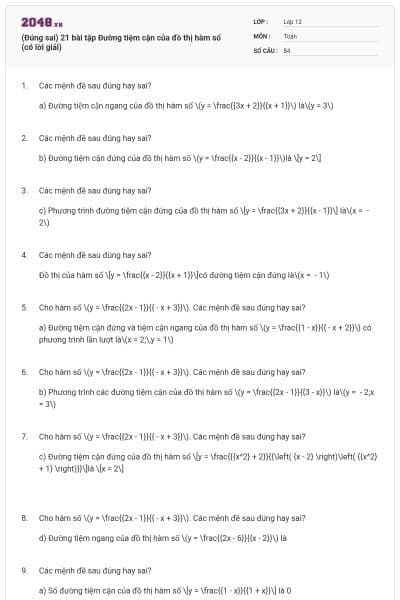 (Đúng sai) 21 bài tập Đường tiệm cận của đồ thị hàm số (có lời giải)