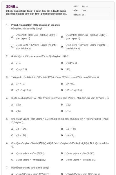 28 câu trắc nghiệm Toán 10 Cánh diều Bài 1. Giá trị lượng giác của một góc từ 0° đến 180°.  Định lí côsin và định lí sin trong tam giác (Đúng sai - trả lời ngắn) có đáp án