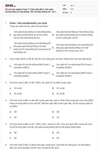 20 câu trắc nghiệm Toán 11 Cánh diều Bài 3. Góc giữa đường thẳng và mặt phẳng. Góc nhị diện (Đúng sai - trả lời ngắn) có đáp án