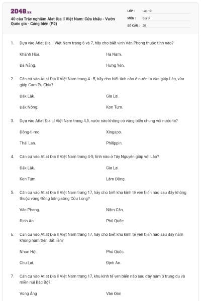 40 câu Trắc nghiệm Alat Địa lí Việt Nam: Cửa khẩu - Vườn Quốc gia - Cảng biển (P2)