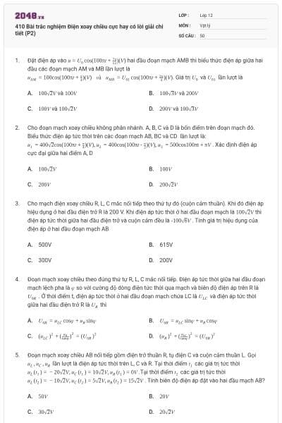 410 Bài trắc nghiệm Điện xoay chiều cực hay có lời giải chi tiết (P2)