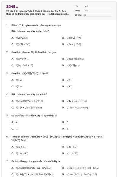 20 câu trắc nghiệm Toán 8 Chân trời sáng tạo Bài 1. Đơn thức và đa thức nhiều biến (Đúng sai - Trả lời ngắn) có đáp án