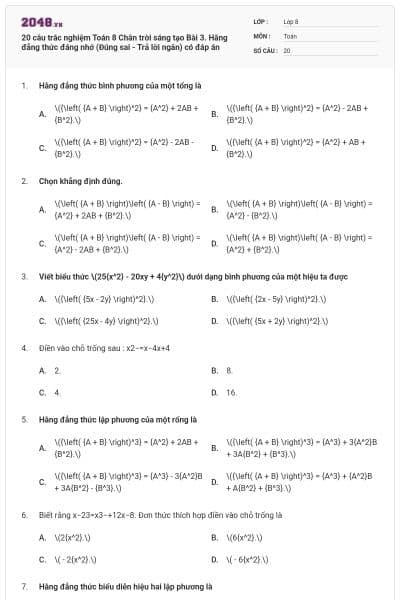 20 câu trắc nghiệm Toán 8 Chân trời sáng tạo Bài 3. Hằng đẳng thức đáng nhớ (Đúng sai - Trả lời ngắn) có đáp án