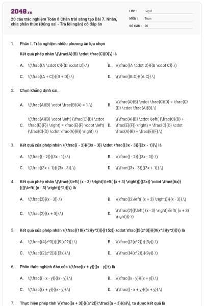 20 câu trắc nghiệm Toán 8 Chân trời sáng tạo Bài 7. Nhân, chia phân thức (Đúng sai - Trả lời ngắn) có đáp án
