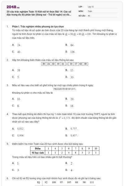 20 câu trắc nghiệm Toán 10 Kết nối tri thức Bài 14: Các số đặc trưng đo độ phân tán (Đúng sai - Trả lời ngắn) có đáp án