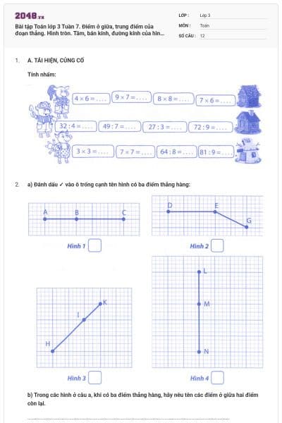 Bài tập Toán lớp 3 Tuần 7. Điểm ở giữa, trung điểm của đoạn thẳng. Hình tròn. Tâm, bán kính, đường kính của hình tròn có đáp án