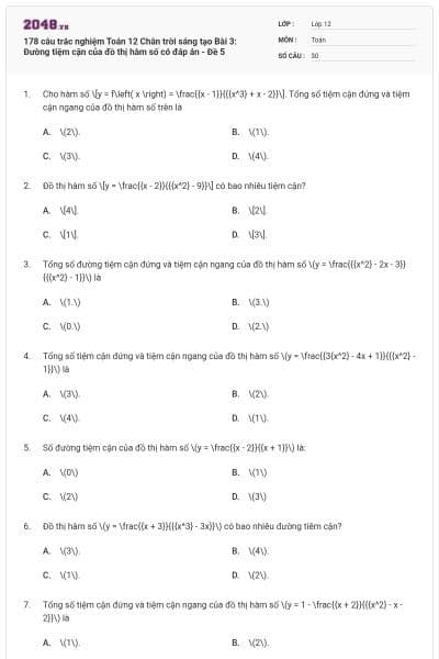 178 câu trắc nghiệm Toán 12 Chân trời sáng tạo Bài 3: Đường tiệm cận của đồ thị hàm số có đáp án - Đề 5