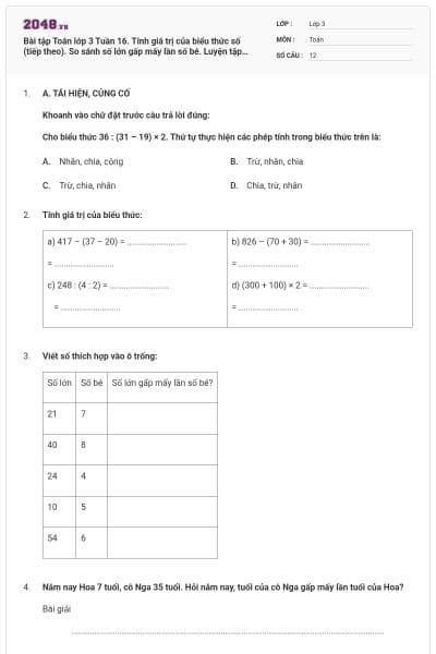 Bài tập Toán lớp 3 Tuần 16. Tính giá trị của biểu thức số (tiếp theo). So sánh số lớn gấp mấy lần số bé. Luyện tập chung có đáp án