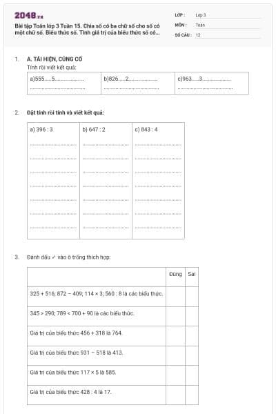 Bài tập Toán lớp 3 Tuần 15. Chia số có ba chữ số cho số có một chữ số. Biểu thức số. Tính giá trị của biểu thức số có đáp án