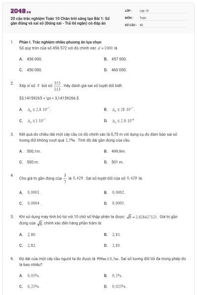 20 câu trắc nghiệm Toán 10 Chân trời sáng tạo Bài 1: Số gần đúng và sai số (Đúng sai - Trả lời ngắn) có đáp án