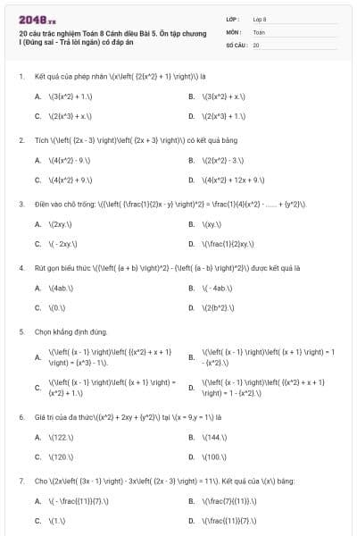 20 câu trắc nghiệm Toán 8 Cánh diều Bài 5. Ôn tập chương I (Đúng sai - Trả lời ngắn) có đáp án