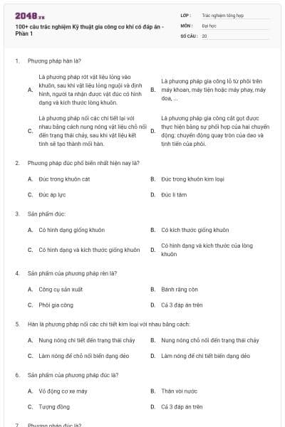 100+ câu trắc nghiệm Kỹ thuật gia công cơ khí có đáp án - Phần 1