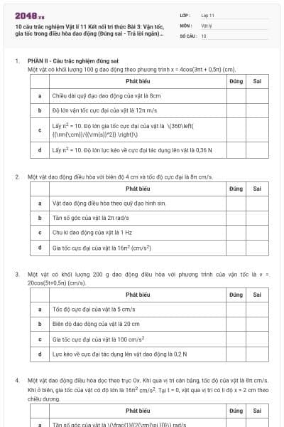 10 câu trắc nghiệm Vật lí 11 Kết nối tri thức Bài 3: Vận tốc, gia tốc trong điều hòa dao động (Đúng sai - Trả lời ngắn) có đáp án
