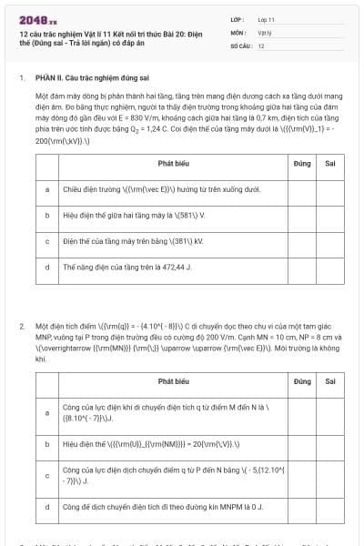 12 câu trắc nghiệm Vật lí 11 Kết nối tri thức Bài 20: Điện thế (Đúng sai - Trả lời ngắn) có đáp án