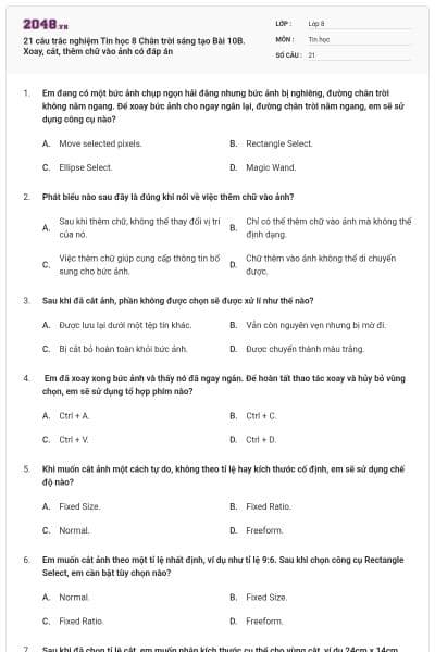 21 câu trắc nghiệm Tin học 8 Chân trời sáng tạo Bài 10B. Xoay, cắt, thêm chữ vào ảnh có đáp án