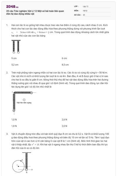 20 câu Trắc nghiệm Vật Lí 12 Một số bài toán liên quan đến hệ dao động nhiều vật