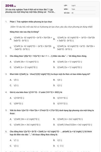 20 câu trắc nghiệm Toán 8 Kết nối tri thức Bài 7: Lập phương của một tổng hay một hiệu (Đúng sai - Trả lời ngắn) có đáp án