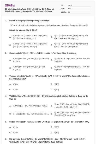 20 câu trắc nghiệm Toán 8 Kết nối tri thức Bài 8: Tổng và hiệu hai lập phương (Đúng sai - Trả lời ngắn) có đáp án
