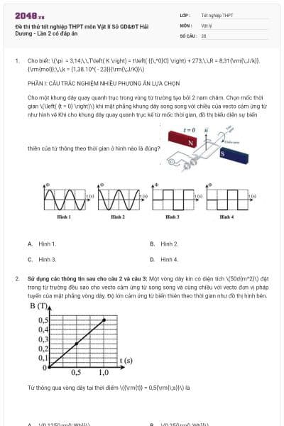 Đề thi thử tốt nghiệp THPT môn Vật lí Sở GD&ĐT Hải Dương - Lần 2 có đáp án