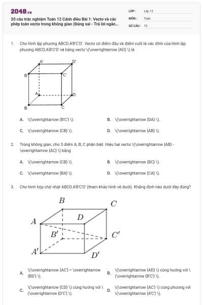 20 câu trắc nghiệm Toán 12 Cánh diều Bài 1: Vectơ và các phép toán vectơ trong không gian (Đúng sai - Trả lời ngắn) có đáp án