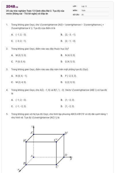 20 câu trắc nghiệm Toán 12 Cánh diều Bài 2. Tọa độ của vectơ (Đúng sai - Trả lời ngắn) có đáp án