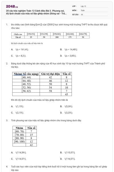 20 câu trắc nghiệm Toán 12 Cánh diều Bài 2. Phương sai, độ lệch chuẩn của mẫu số liệu ghép nhóm (Đúng sai - Trả lời ngắn) có đáp án