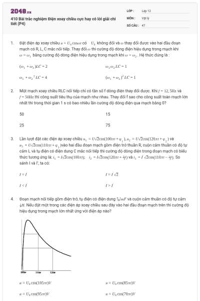 410 Bài trắc nghiệm Điện xoay chiều cực hay có lời giải chi tiết (P4)