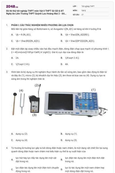 Đề thi thử tốt nghiệp THPT môn Vật lí THPT Sở GD & ĐT Nghệ An Liên Trường THPT Quỳnh Lưu Hoàng Mai 2 - Đô Lương 3 Thái Hoà - Cờ Đỏ - Tân Kì có đáp án