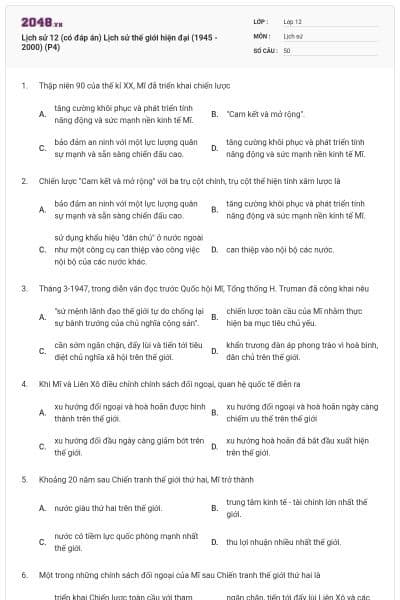 Lịch sử 12 (có đáp án) Lịch sử thế giới hiện đại (1945 - 2000) (P4)