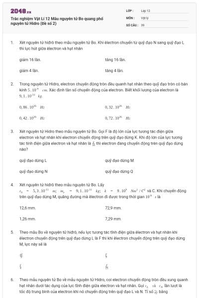 Trắc nghiệm Vật Lí 12 Mẫu nguyên tử Bo quang phổ nguyên tử Hidro (Đề số 2)