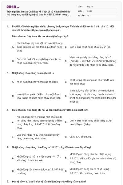 Trắc nghiệm ôn tập Cuối học kì 1 Vật Lí 12 Kết nối tri thức (có đúng sai, trả lời ngắn) có đáp án - Bài 5. Nhiệt nóng chảy riêng